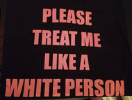 Please Treat Me Like a White Person(RV)