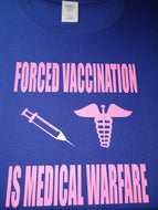 FORCED VACCINATION  IS MEDICAL WARFARE (PV)