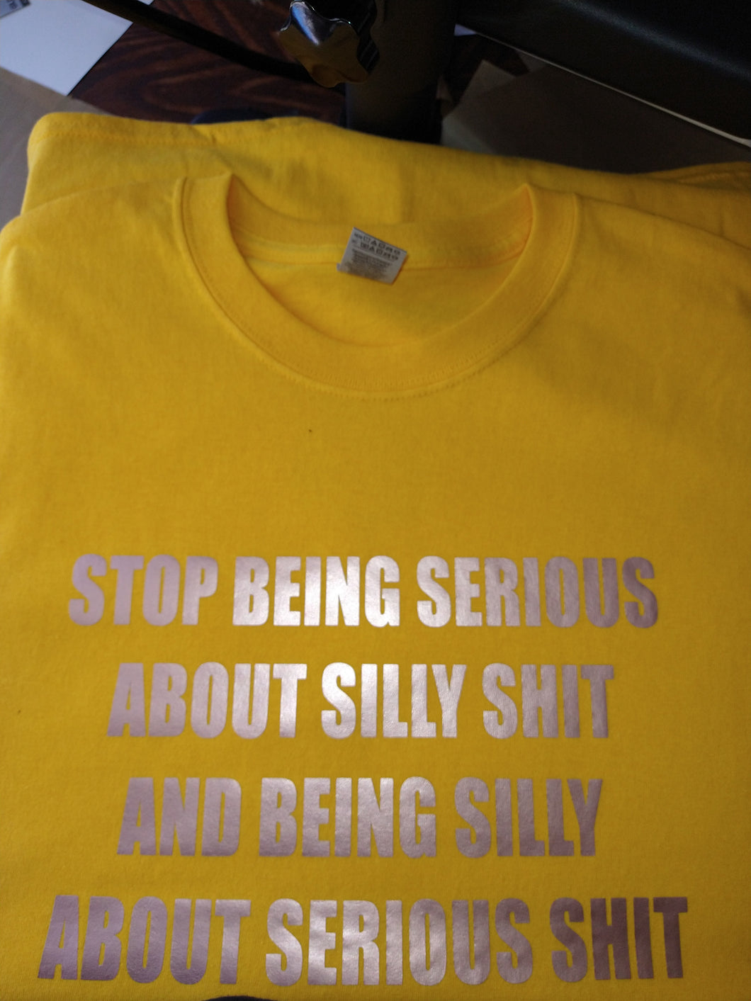 STOP BEING SERIOUS ABOUT SILLY SH!T T-shirt(RGMV)